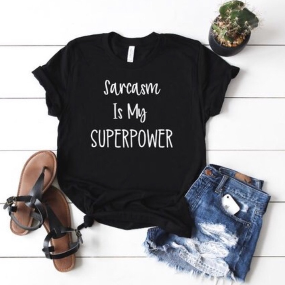 Sarcasm is my superpower - women’s t shirt
